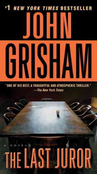 The last juror : a novel / John Grisham.