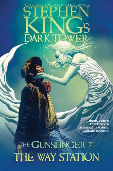 The dark tower. The gunslinger : the way station / By Stephen King, Robin Furth and Peter David ; Illustrated by Richard Isanove and Laurence Campbell.
