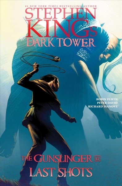The dark tower. The gunslinger : last shots / creative director and executive director, Stephen King ; plotting and consultation, script (Sheemie's tale), Robin Furth ; script (Evil Ground & So Fell Lord Perth), Peter David, ; art, Richard Isanove ; with colorist, Dean White ; lettering, VC's Joe Sabino.