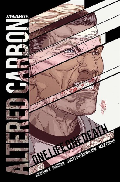 Altered carbon : One life one death / created by Richard K. Morgan ; story by Scott Bryan Wilson ; script by Scott Bryan Wilson and Richard K. Morgan ; art by Max Fuchs ; colors by Pippa Bowland ; letters by Taylor Esposito.