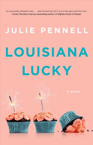 Louisiana lucky : a novel / Julie Pennell.