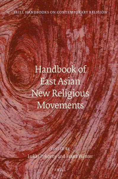 Handbook of East Asian new religious movements / edited by Lukas Pokorny, Franz Winter.