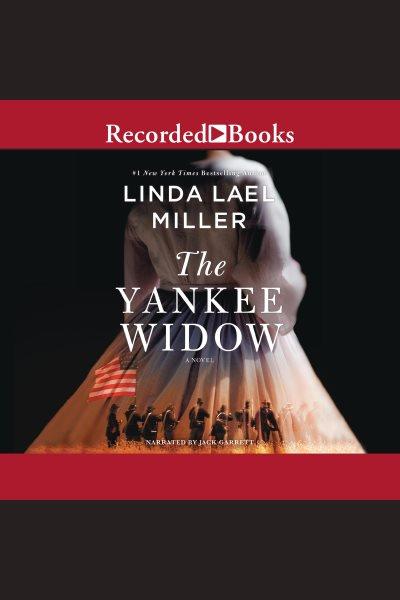 The yankee widow [electronic resource]. Linda Lael Miller.