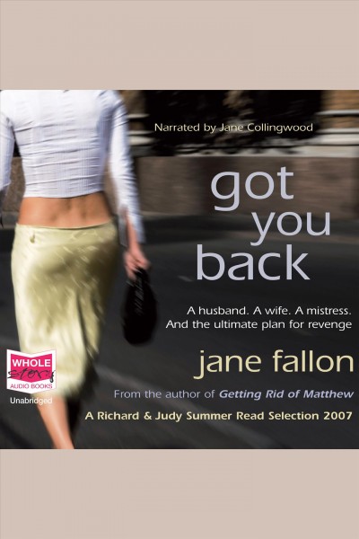 Got you back [electronic resource]. Jane Fallon.
