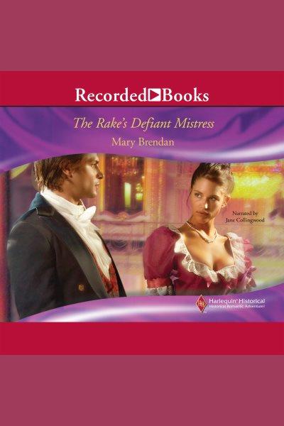 Rake's defiant mistress [electronic resource]. Mary Brendan.