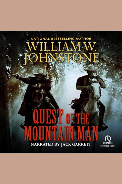 Quest of the mountain man [electronic resource] : Mountain man series, book 29. Johnstone William W.