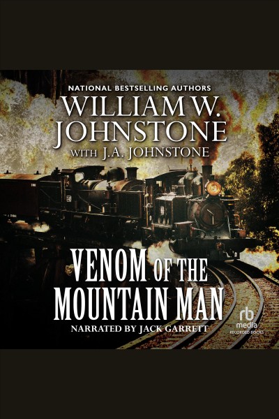 Venom of the mountain man [electronic resource] : Last mountain man series, book 45. J.A Johnstone.