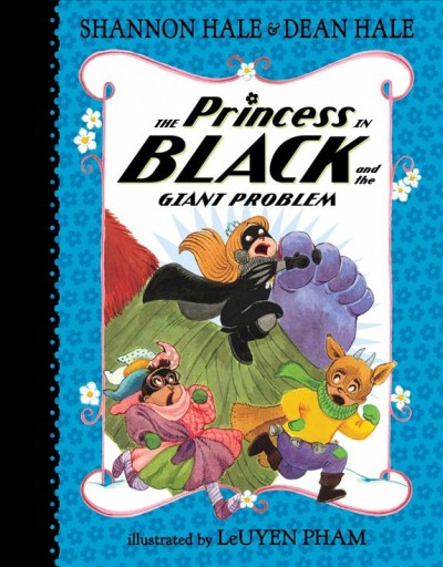 The Princess in Black and the giant problem / Shannon Hale & Dean Hale.
