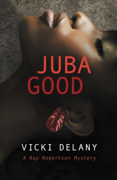 Juba good [electronic resource]. Vicki Delany.