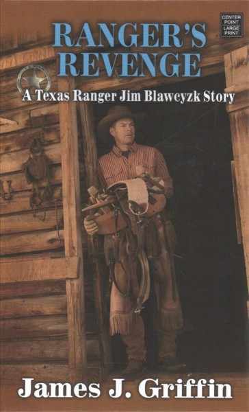 Ranger's revenge / James J. Griffin.