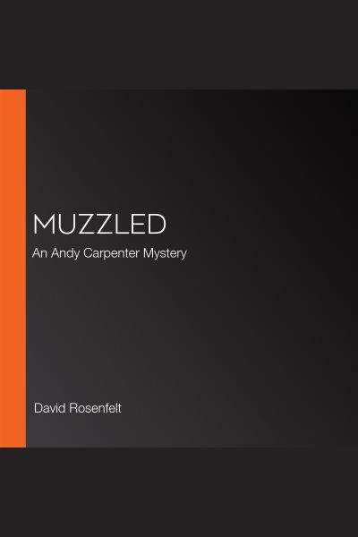 Muzzled / David Rosenfelt.