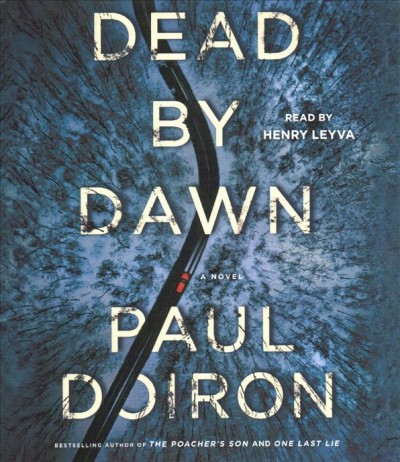 Dead by dawn : a novel / Paul Doiron.