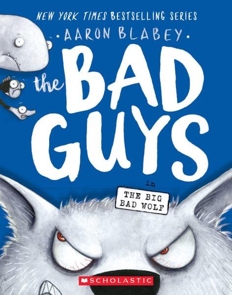 The bad guys in the big bad wolf / Aaron Blabey.