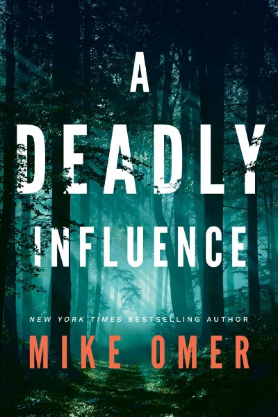 A deadly influence / Mike Omer.