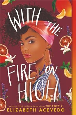 With the fire on high / Elizabeth Acevedo.