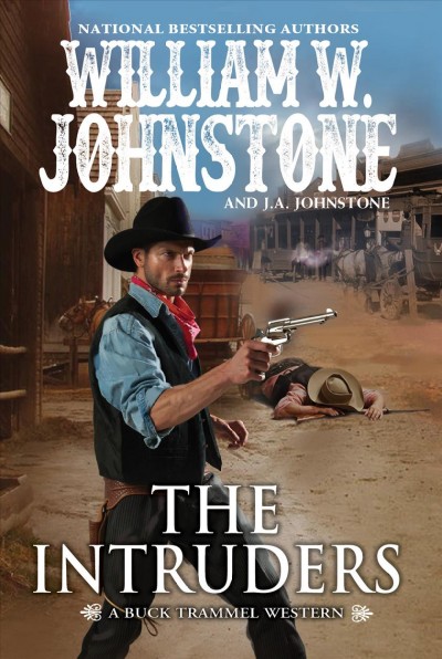 The intruders / William W. Johnstone and J. A. Johnstone.