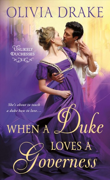 When a duke loves a governess/ Olivia Drake.
