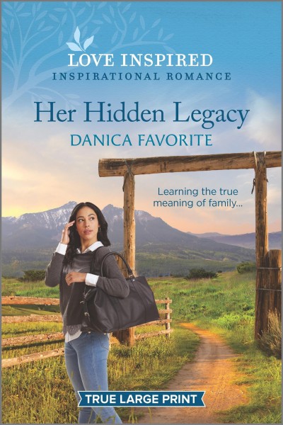 Her hidden legacy [large print] / Danica Favorite.