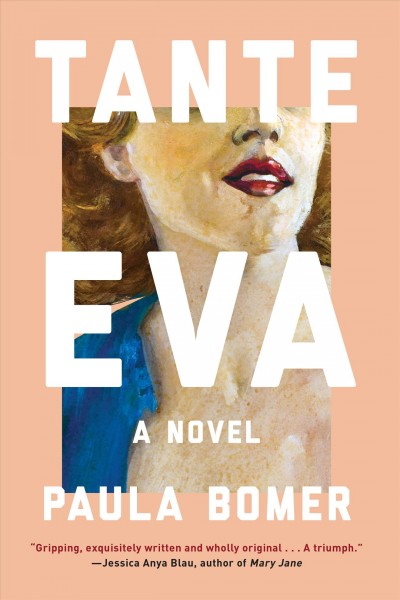 Tante Eva : a novel / Paula Bomer.
