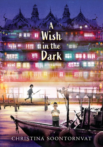 A wish in the dark [electronic resource]. Christina Soontornvat.