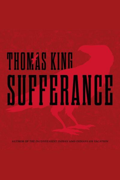 Sufferance [electronic resource] : A novel. Thomas King.