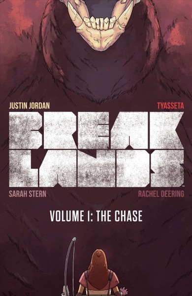 Breaklands. Volume 1, The chase / Justin Jordan, writer ; Tyasseta, artist ; Sarah Stern, colorist ; Rachel Deering, letterer.