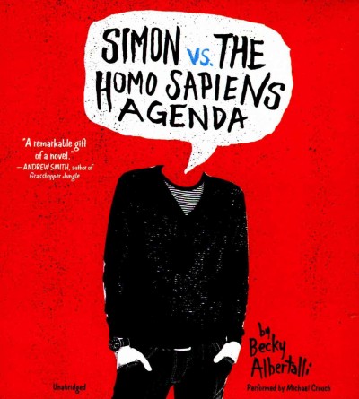 Simon vs. the Homo Sapiens agenda [sound recording] / by Becky Albertalli.