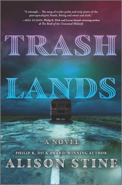 Trashlands : a novel / Alison Stine.