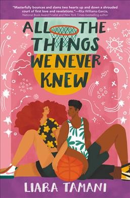 All the things we never knew / Liara Tamani.