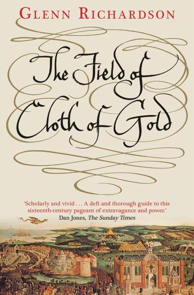 The Field of Cloth of Gold / Glenn Richardson.