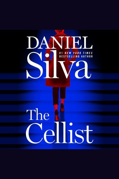 The Cellist [electronic resource] / Daniel Silva.