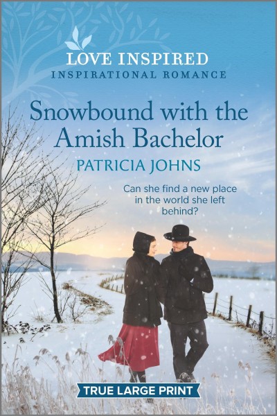 Snowbound with the Amish bachelor [large print] / Patricia Johns.