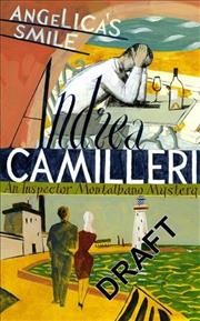 Angelica's smile / Andrea Camilleri ; translated by Stephen Sartarelli.