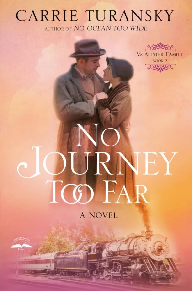No journey too far : a novel / Carrie Turansky.