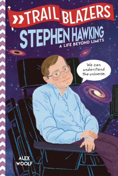 Stephen Hawking : a life beyond limits / Alex Woolf.