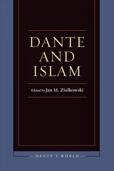 Dante and Islam / edited by Jan M. Ziolkowski.