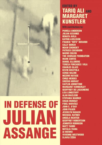 In defense of Julian Assange / [edited by] Tariq Ali, Margaret Kunstler.