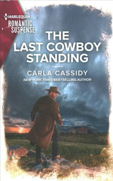 The last cowboy standing / Carla Cassidy.