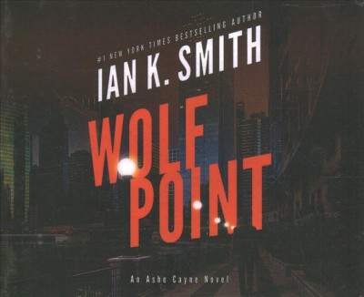 Wolf point [sound recording] / an Ashe Cayne novel / Ian K. Smith.