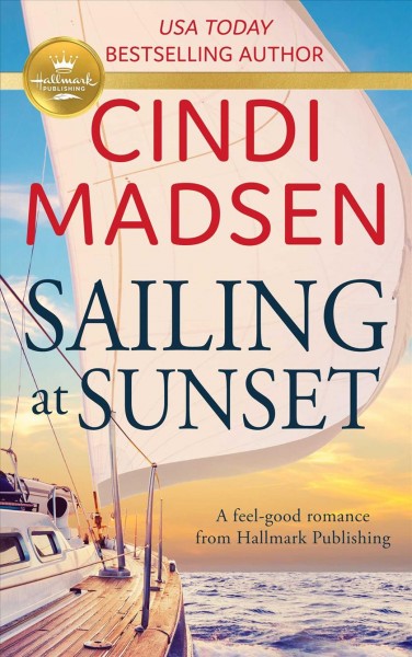 Sailing at sunset / Cindi Madsen.