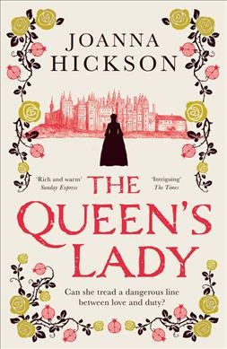 The queen's lady / Joanna Hickson.