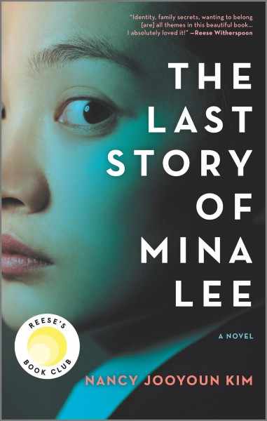 The last story of Mina Lee : a novel / Nancy Jooyoun Kim.
