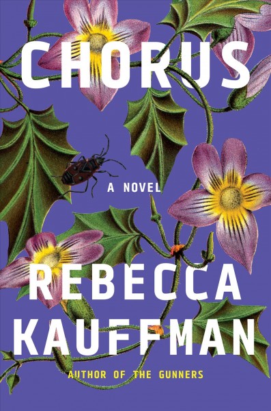 Chorus : a novel / Rebecca Kauffman.