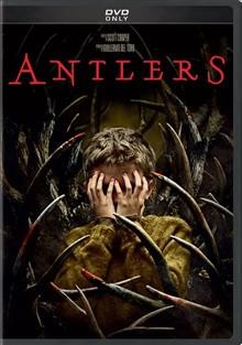 Antlers [DVD videorecording] / Searchlight Pictures presents ; in association with TSG Entertainment ; a Phantom Four/Double Dare You production ; directed by Scott Cooper ; screenplay by C. Henry Chaisson & Nick Antosca and Scott Cooper ; produced by Guillermo Del Toro, David S. Goyer, J. Miles Dale.