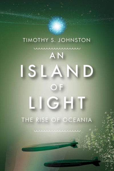 An Island of Light / Timothy S. Johnston.