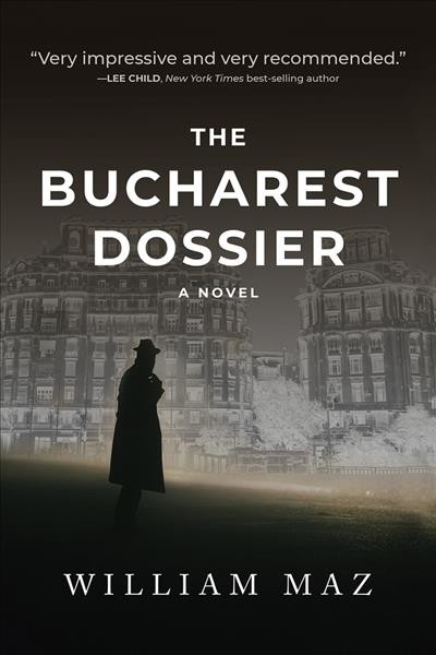 The Bucharest dossier / William Maz.