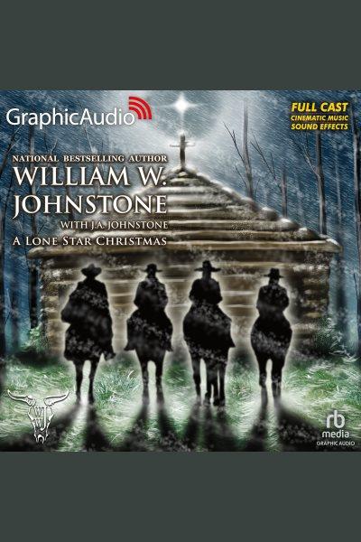 A lone star Christmas [dramatized adaptation] [electronic resource] / William W. Johnstone and J.A. Johnstone.