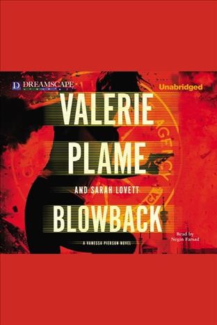 Blowback [electronic resource] / Valerie Plame.