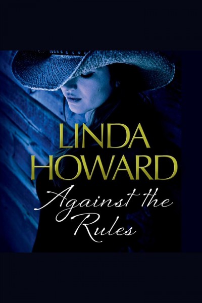 Against the rules [electronic resource] / Linda Howard.