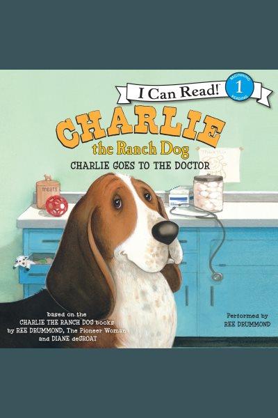Charlie goes to the doctor [electronic resource].